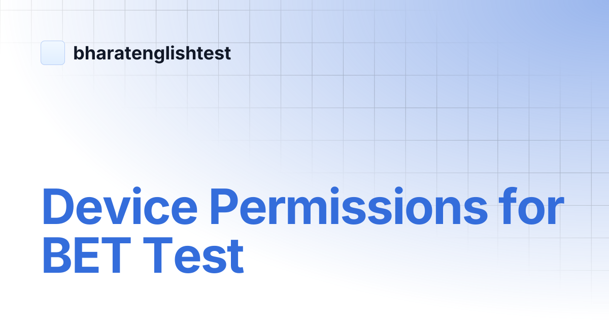 Device Permissions for BET Test | bharatenglishtest